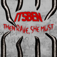 Then Rave, She Must
