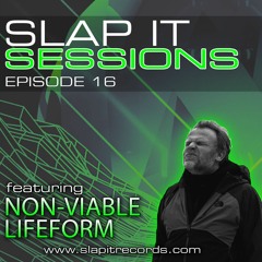 SLAP IT SESSIONS EP 16 (ft. Non - Viable Lifeform)