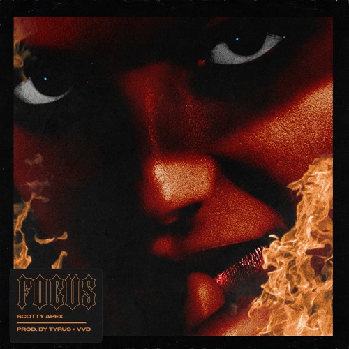scotty apex - focus (prod. by tyrus, vvd)