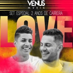 LOVE - SET ESPECIAL VENUS 2 ANOS DE CARREIRA