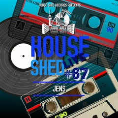 House Shed Live #67Jens