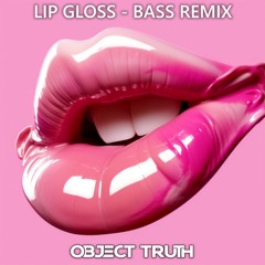 Lip Gloss - BASS Remix