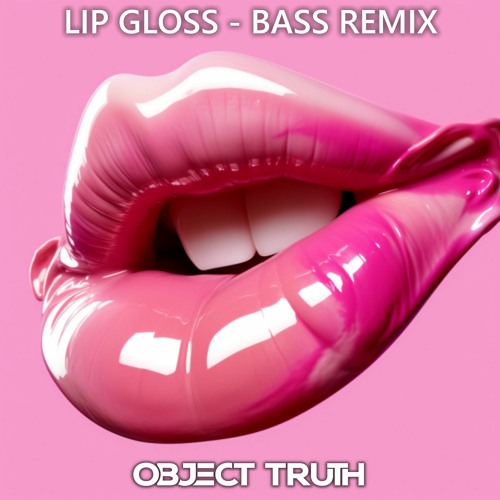 Lip Gloss - BASS Remix
