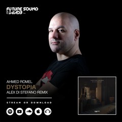Ahmed Romel - Dystopia (Alex Di Stefano Remix) EDIT VERSION