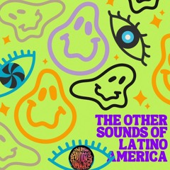 The Other Sounds Of Latinoamerica EP110