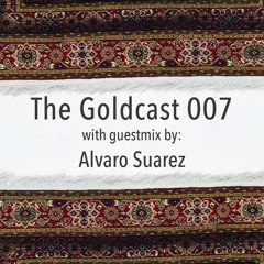 The Goldcast 007 (Feb 14, 2020) with guestmix by Alvaro Suarez