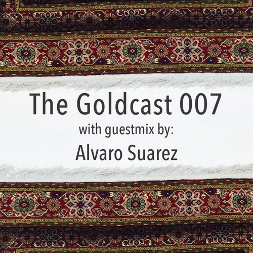 The Goldcast 007 (Feb 14, 2020) with guestmix by Alvaro Suarez