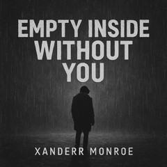 Empty Inside Without You