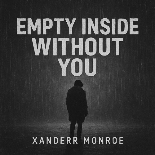 Empty Inside Without You