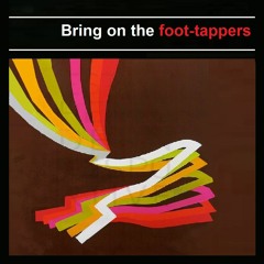 BRING ON THE FOOT-TAPPERS