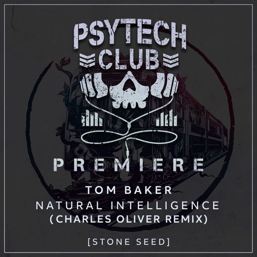 PREMIERE: Tom Baker - Natural Intelligence (Charles Oliver Remix) [Stone Seed]