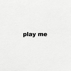 play me (ft. have a good afternoon & frac)
