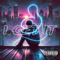 I Get It (Prod By Jammy x Taigen)