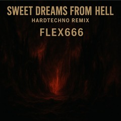 Sweet Dreams From Hell - Flex666 (Mashup)