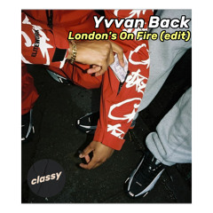 Yvvan Back - London's On Fire (edit)