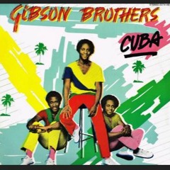 Gibson Brothers - Cuba