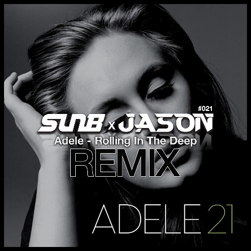 Adele - Rolling In The Deep (SunB & JASON Remix)