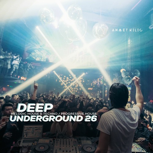 DEEP UNDERGROUND 26  - AHMET KILIC