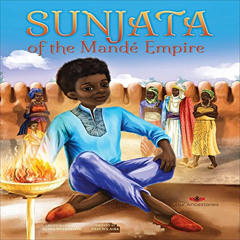 [DOWNLOAD] EBOOK 📌 Sunjata of the Mandé Empire (Our Ancestories) by  Ekiuwa Aire,Vic