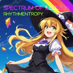 Rhythm​Entropy - Spectrum Of Illusion