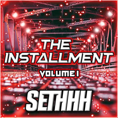 The Installment Vol 1