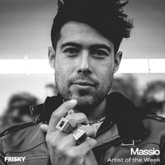 Massio - Frisky Radio - Artist of the Week Mix | 12/15/2024