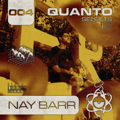 QUANTO SELECTS 004 - Nay Barr