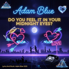 Adam Blue - Do you feel it in your midnight eyes