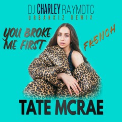 Tate Mc Rae - You Broke Me First ( French Urbankiz / Urbanzouk Remix)