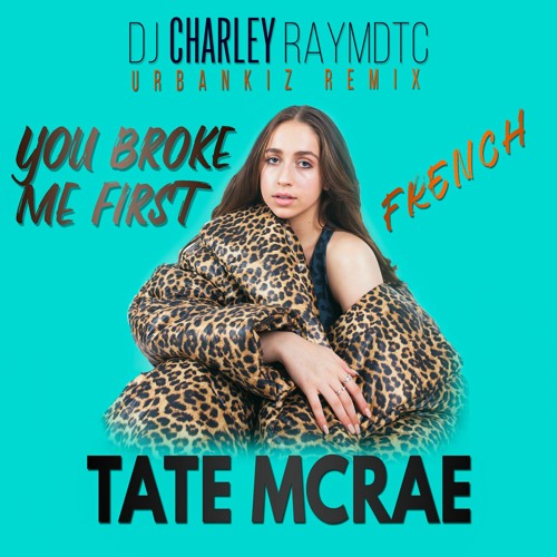 Tate Mc Rae - You Broke Me First ( French Urbankiz / Urbanzouk Remix)