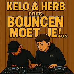 Kelo & Herb Pres. Bouncen Moet Je! 0.5