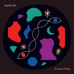 JUPITER JAX - NO SUCH THING PT. 1 (SILK127)