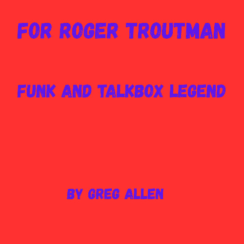 For Roger Troutman