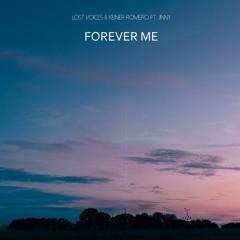 Forever Me - LostVoic3s & Keiner Romero Ft. Jinny