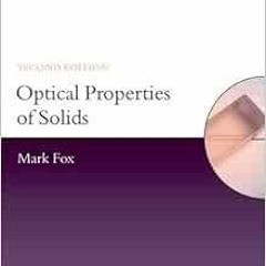 ACCESS [KINDLE PDF EBOOK EPUB] Optical Properties of Solids (Oxford Master Series in Physics, 3) by