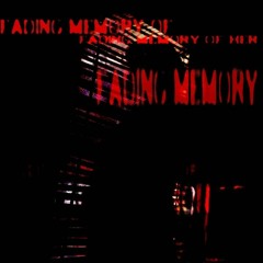 FADING MEMORY OF HER