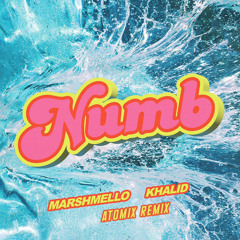 Marshmello & Khalid - Numb (Atomix Remix)