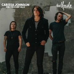 Carissa Johnson And The Cure - Alls - The Upside (Mixed by Mark McCarron at Electrifying Audio)