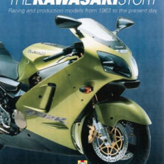 Access PDF 💗 The Kawasaki Story: Racing and Production Models from 1963 to the Prese