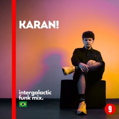 Intergalactic Funk Mix - Ep. 9 w/ KARAN!