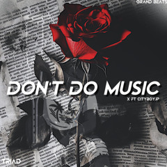 Don't Do Music (feat. CityboyJP)