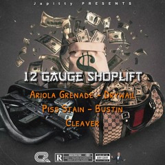 Ariola Grenade - 12 Gauge Shoplift Ft. Drywall Piss Stain & Bustin Cleaver (Prod. Chunky Le Potate)