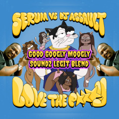 Serum x Project Pat - Love the Pussy x Good Googly Moogly (Soundz Legit Blend) *FREE DOWNLOAD*