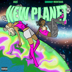 New Planet ft. Shordy Montana