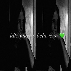 idkk what to believe in w sicklikeadog