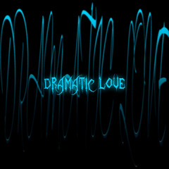DRAMATIC LOVE