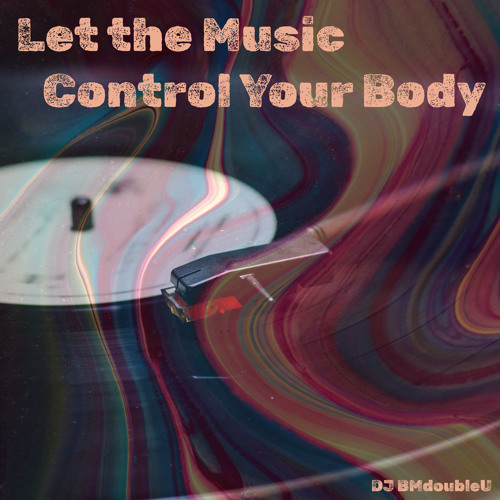 Let the Music Control Your Body