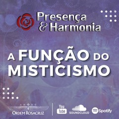 A Função do Misticismo  Presença & Harmonia -