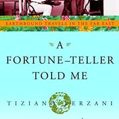 [ACCESS] [KINDLE PDF EBOOK EPUB] A Fortune-Teller Told Me: Earthbound Travels in the Far East by  Ti