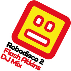 Robodisco #2: A Flash Atkins DJ Mix